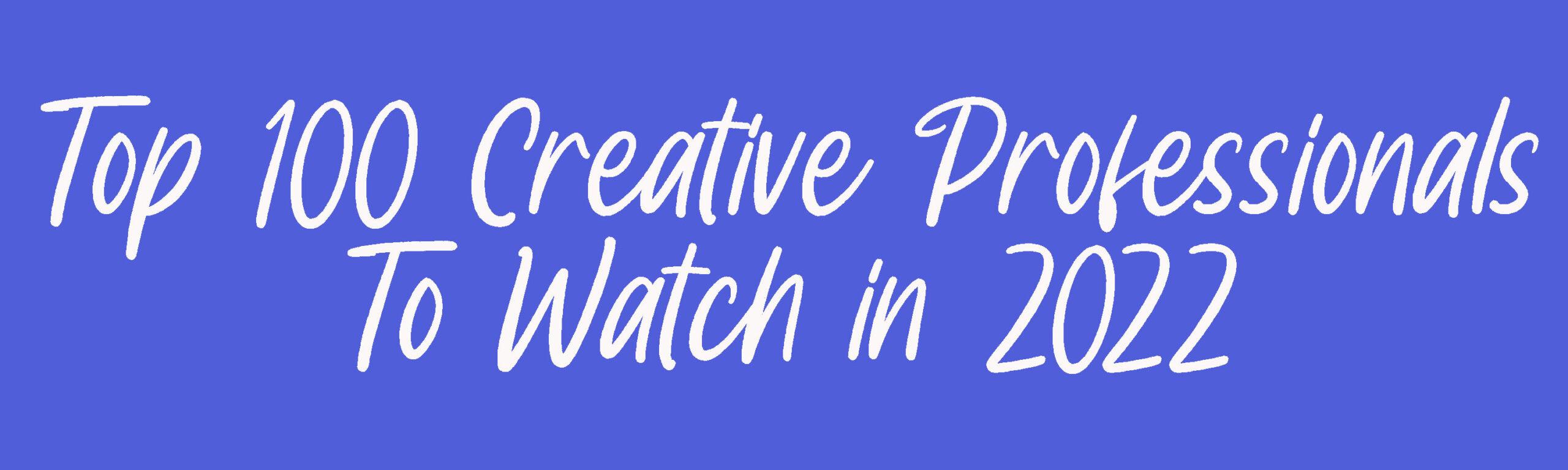 Top 100 Creative Professionals